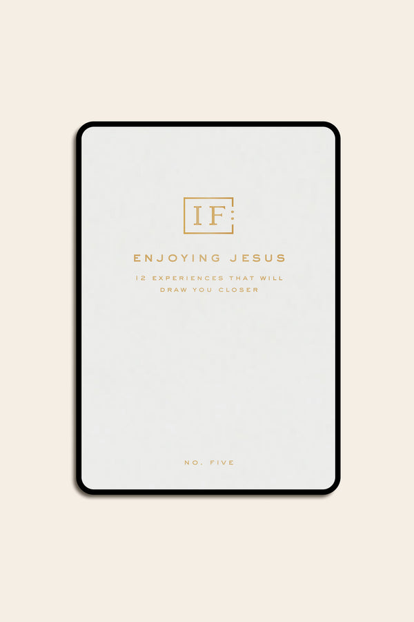Enjoying Jesus: 12 Experiences that Will Draw You Closer (PDF Download)
