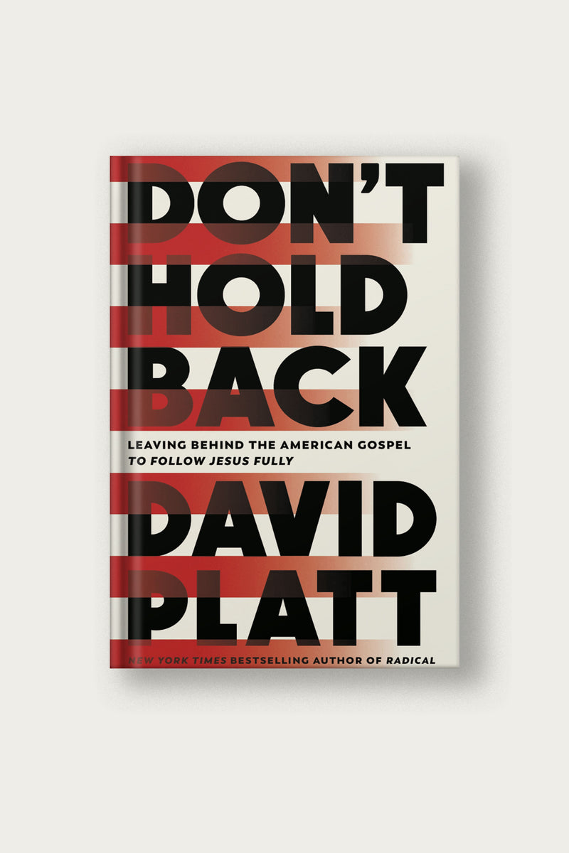 Don't Hold Back | David Platt