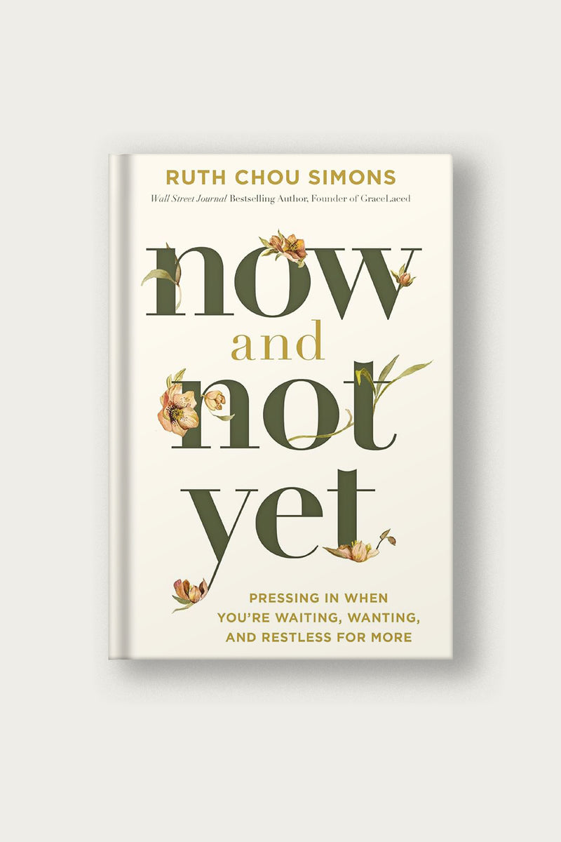 Now and Not Yet | Ruth Chou Simons