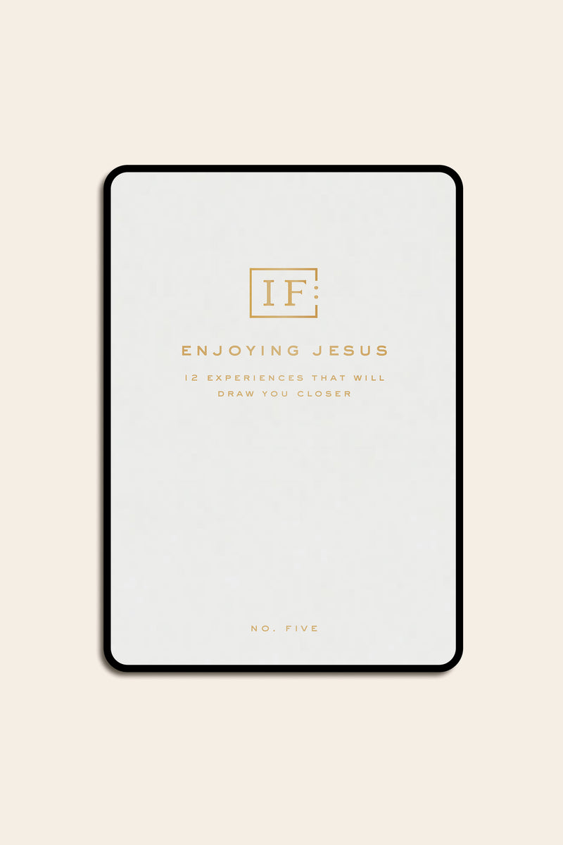 Enjoying Jesus: 12 Experiences that Will Draw You Closer (PDF Download)