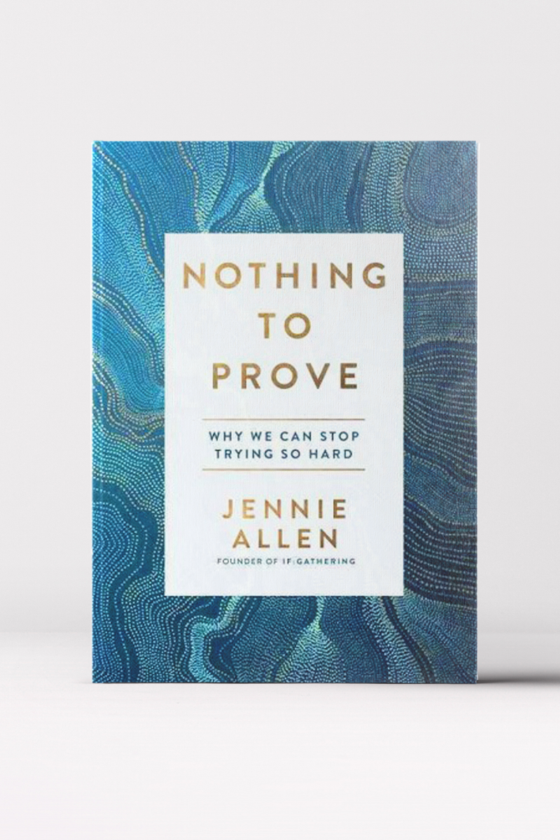 Nothing to Prove | By Jennie Allen (Hardback)